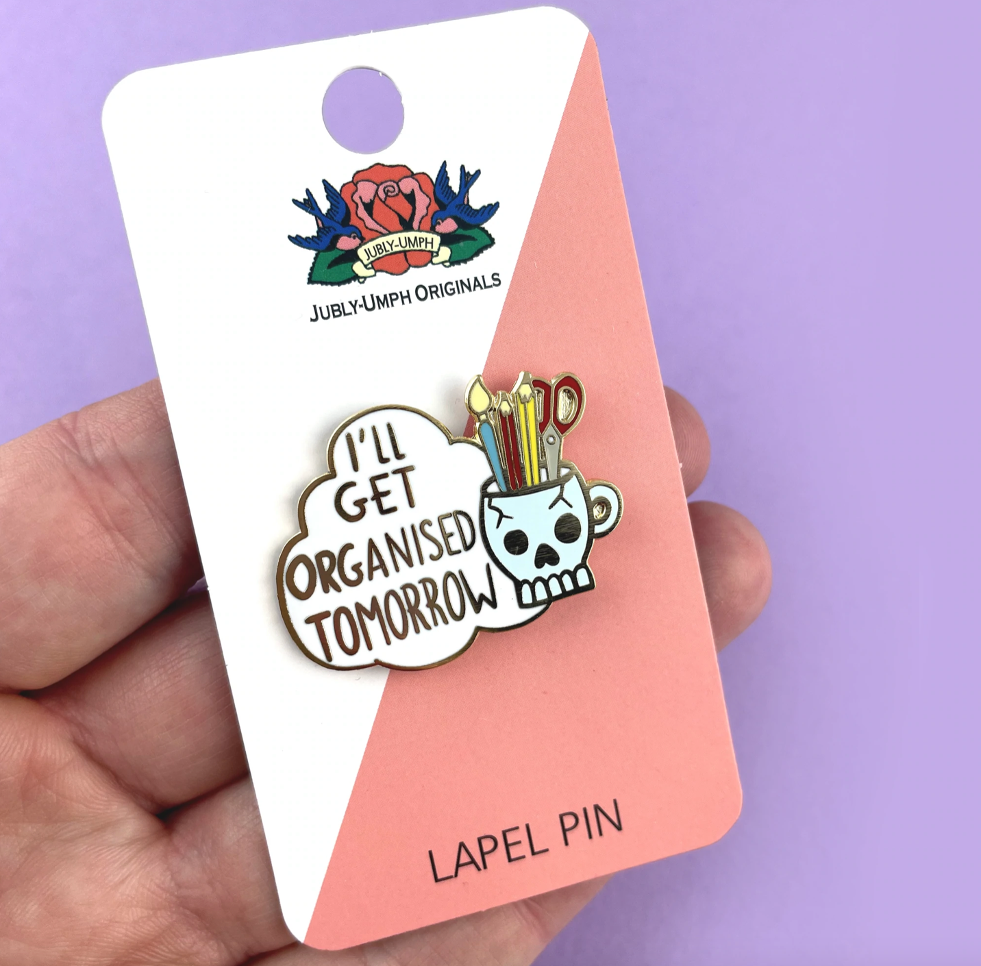 Jubly Umph - I'll Get Organized Tomorrow Lapel Pin