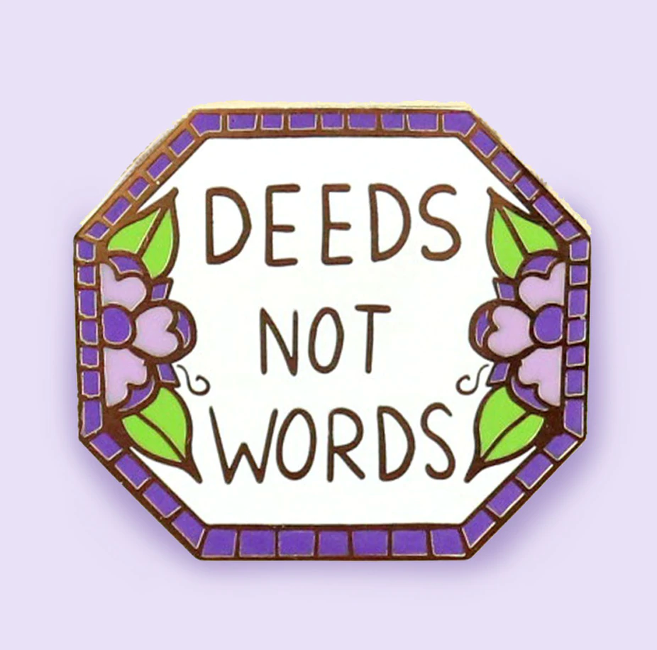Jubly Umph - Deeds Not Words Lapel Pin