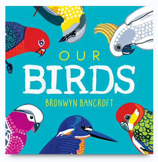 Our Birds - Bronwyn Bancroft