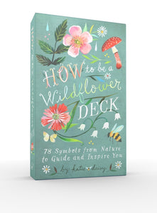 How to be a Wildflower - Deck