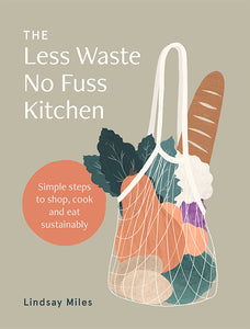Less Waste No Fuss Kitchen - Book