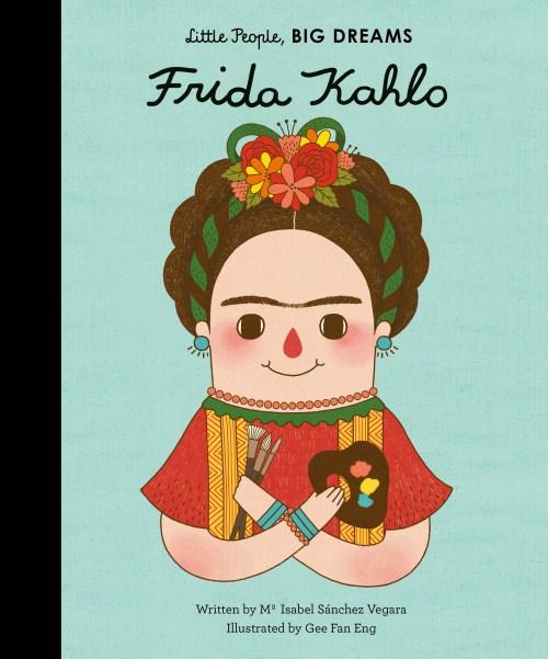 Frida Kahlo: Little People Big Dreams - book