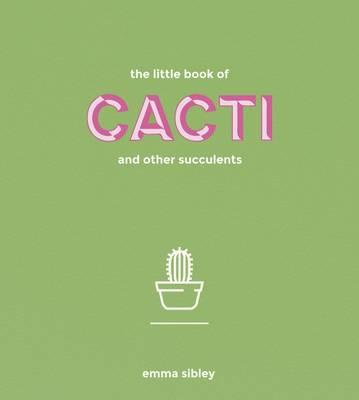 The little book of cacti by Emma Sibley