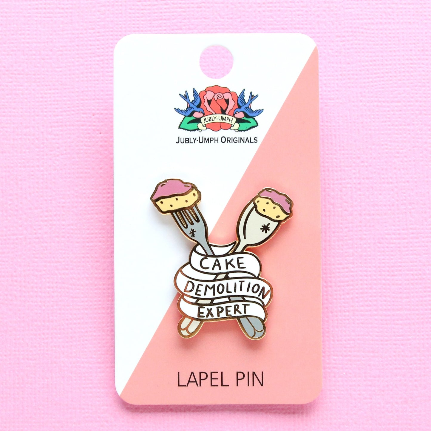 Jubly Umph - Cake Demolition Expert Lapel Pin