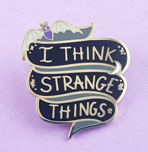 Jubly Umph - I THINK STRANGE THINGS LAPEL PIN