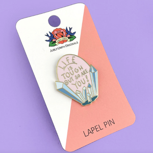 Jubly Umph -  Life its tough but so are you  Lapel Pin
