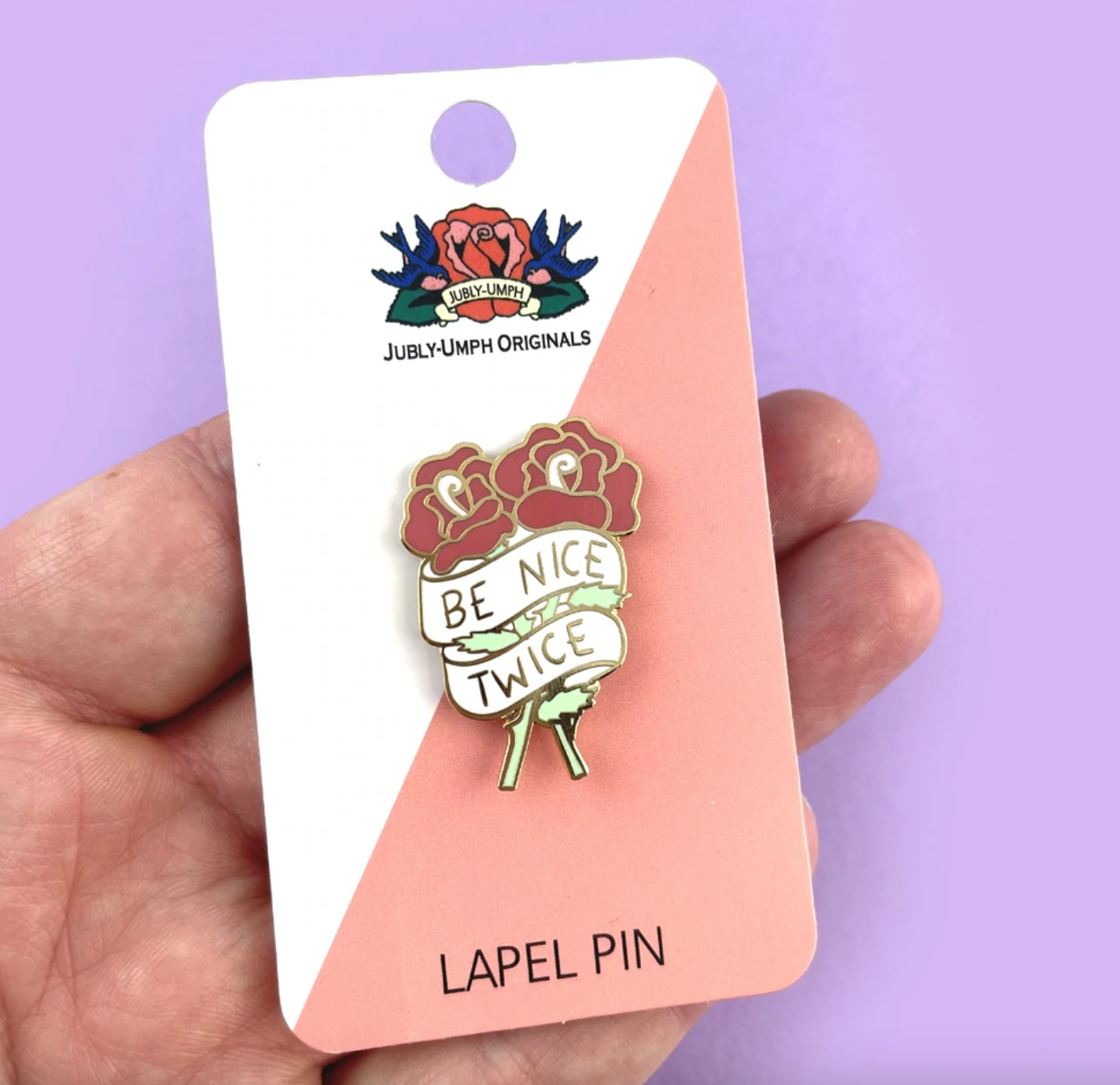 Jubly Umph - Be Nice Twice Lapel Pin