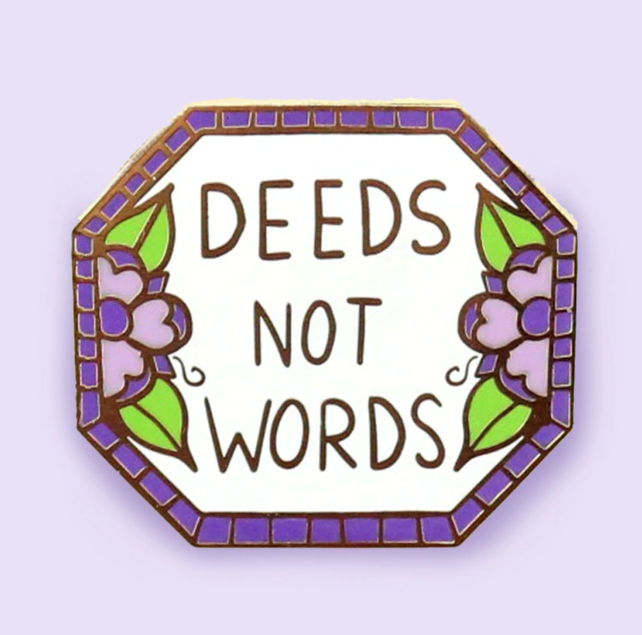 Jubly Umph -  Deeds Not Words Lapel Pin