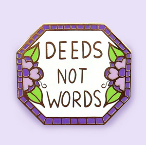 Jubly Umph -  Deeds Not Words Lapel Pin