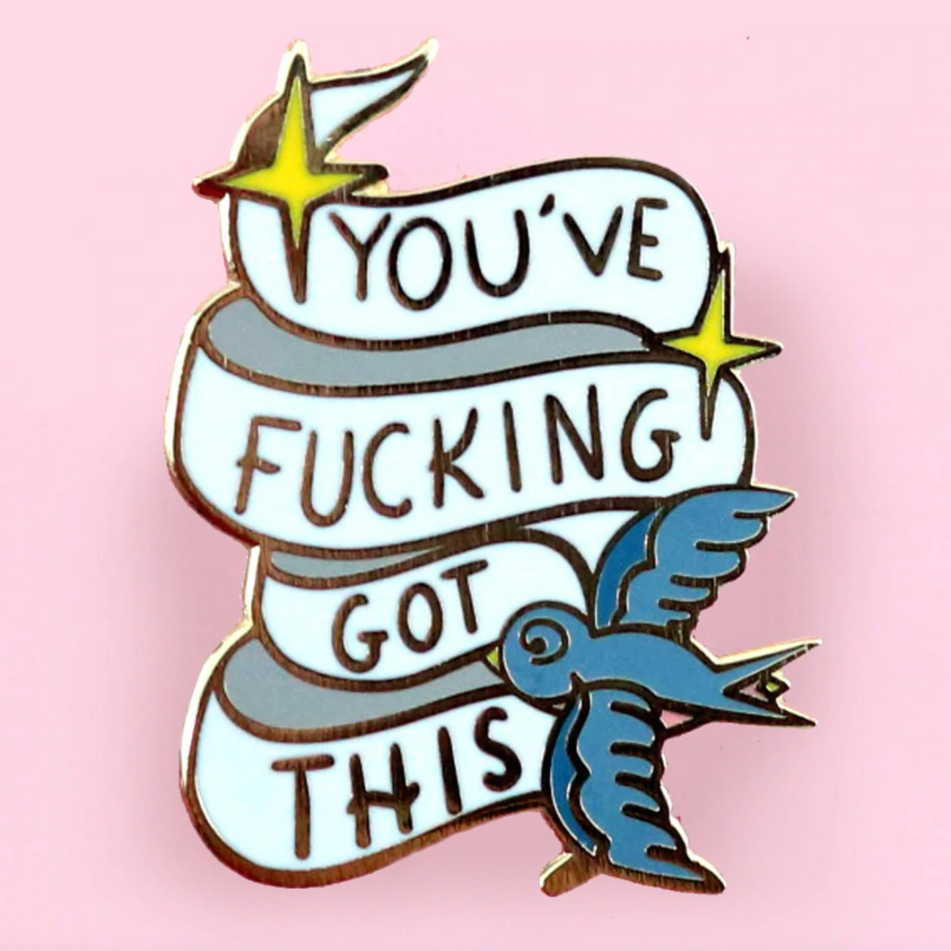 Jubly Umph -  You've F^&%ing Got This Lapel Pin