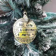 DENZ "Die Hard is a Christmas Movie" - Ornament in gold or silver!