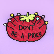 Jubly Umph - Don't Be A Prick! Embroidered Patch
